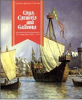 CogsCaravels and Galleons The Sailing Ship 1000 1650